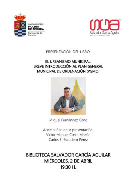 Miguel Fernández Cano presenta el libro El urbanismo en Molina de Segura. Breve introducción al Plan General Municipal de Ordenación (PGMO) el miércoles 2 de abril - 1, Foto 1