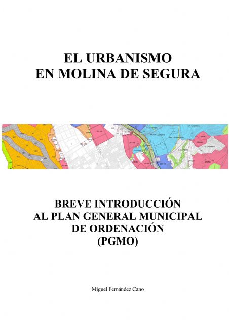 Miguel Fernández Cano presenta el libro El urbanismo en Molina de Segura. Breve introducción al Plan General Municipal de Ordenación (PGMO) el miércoles 2 de abril - 2, Foto 2
