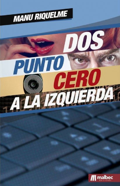 La novela Dos punto cero a la izquierda se presentará en Murcia el 8 de junio - 1, Foto 1
