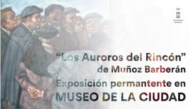 El Museo de la Ciudad expondrá de forma permanente el cuadro 'Los Auroros del Rincón' de Muñoz Barberán - 1, Foto 1