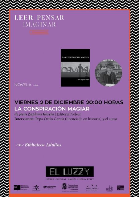 La Conspiracion Magiar de Jesus Zaplana llega al Leer, Pensar, Imaginar - 1, Foto 1