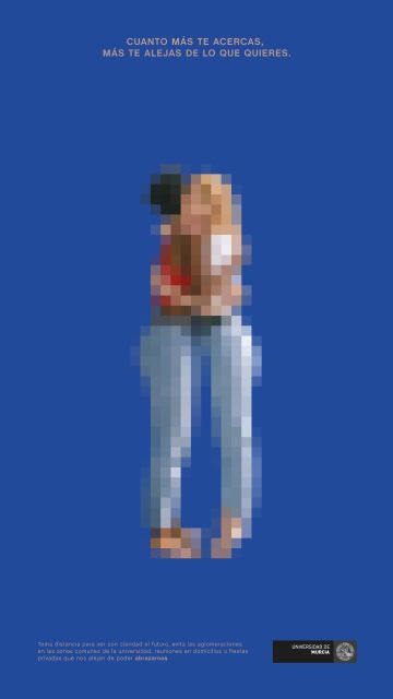 La UMU lanza una campaña con el lema 'Cuanto más te acercas, más te alejas de lo que quieres' para concienciar sobre la COVID-19 - 3, Foto 3
