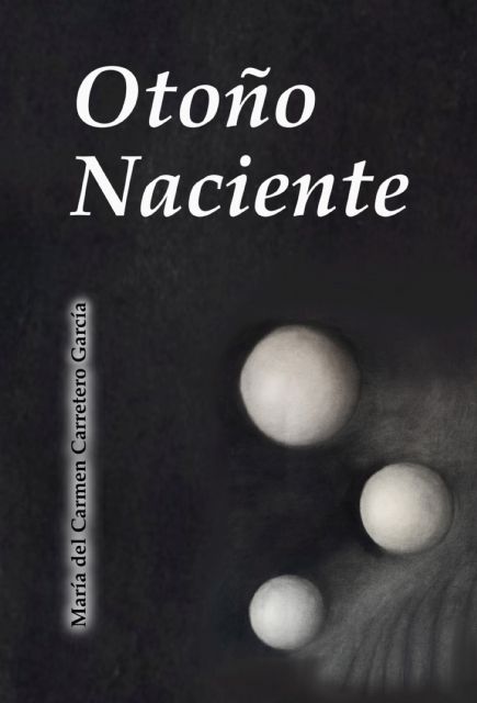 María del Carmen Carretero presenta el poemario Oto&ntilde;o naciente el martes 3 de febrero en Molina de Segura - 2, Foto 2