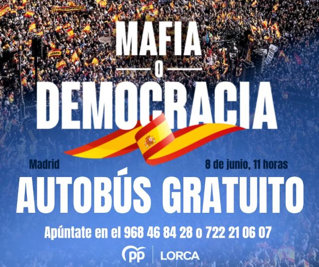 El PP de Lorca fletará autobuses gratuitos para que todos los lorquinos puedan asistir a la concentración 'Mafia o democracia' del 8J en Madrid - 1, Foto 1