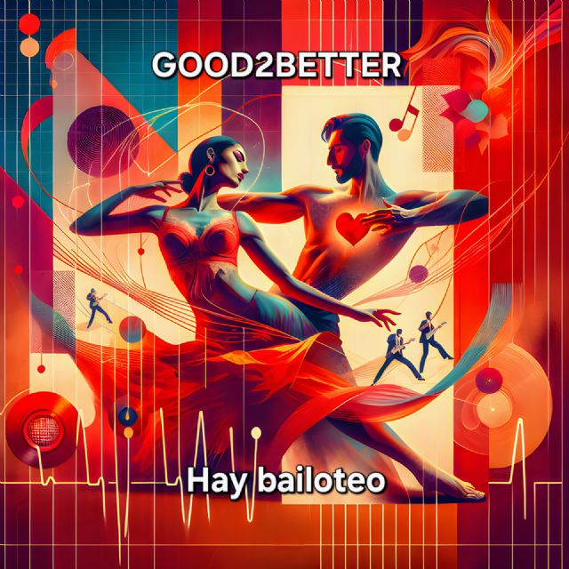 GOOD2BETTER irrumpe en la escena musical con su sencillo debut Hay Bailoteo - 1, Foto 1