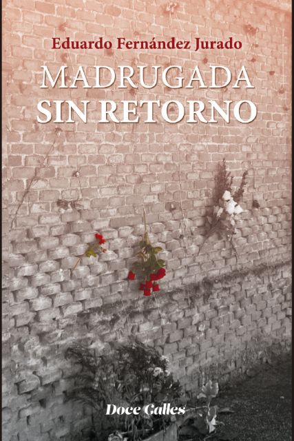 Madrugada sin retorno, nuevo libro de Eduardo Fernández - 1, Foto 1