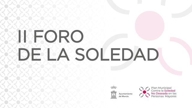 Murcia celebra el II Foro de la Soledad para abordar los nuevos desafíos sociales y sanitarios del envejecimiento - 1, Foto 1