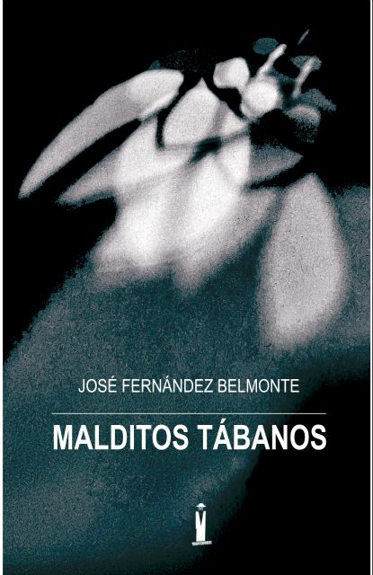 Editorial Tirano Banderas presenta Malditos tábanos de José Fernández Belmonte - 1, Foto 1