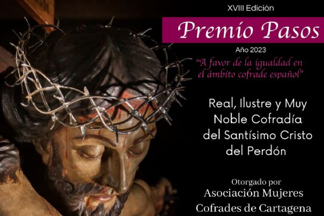 La Cofradía del Santísimo Cristo del Perdón de Murcia recibe este sábado el XVIII Premio PASOS - 1, Foto 1