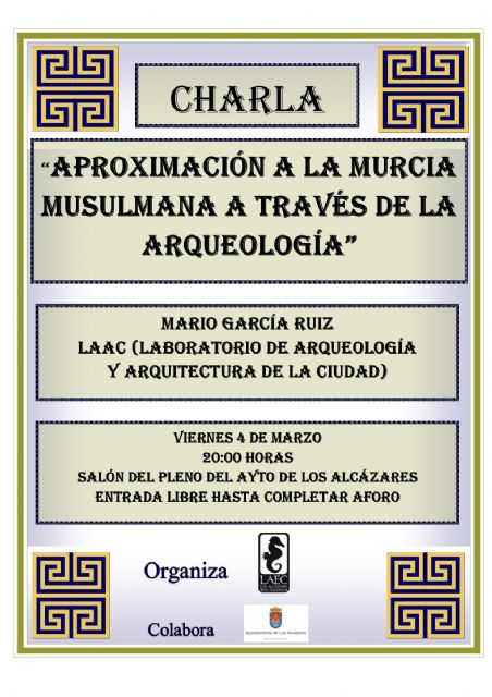 El Ayuntamiento de Los Alcázares acoge una nueva charla  de LAEC:Aproximación a la Murcia musulmana a través de la arqueología - 1, Foto 1