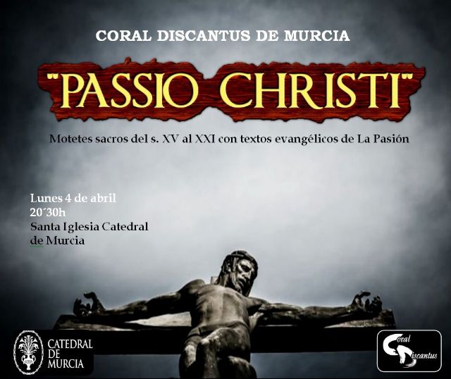 La Passio Christi de Coral Discantus, en la Catedral de Murcia - 1, Foto 1