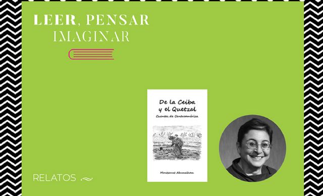 De la Ceiba y el Quetzal, de Montserrat Abumalham, se presenta hoy viernes en la Biblioteca del Luzzy - 1, Foto 1