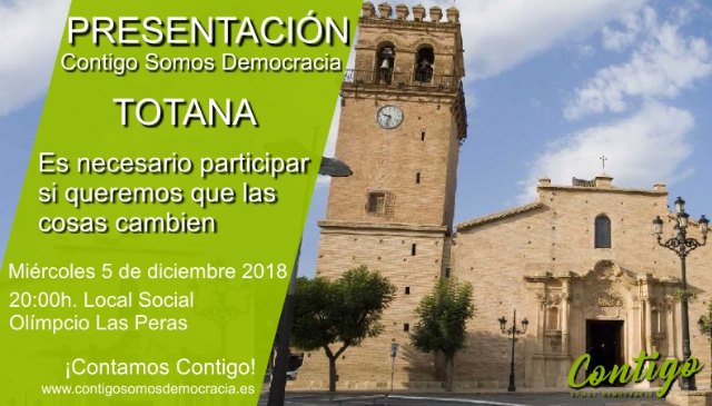 The political party "Contigo Somos Democracia" will be presented in Totana next Wednesday