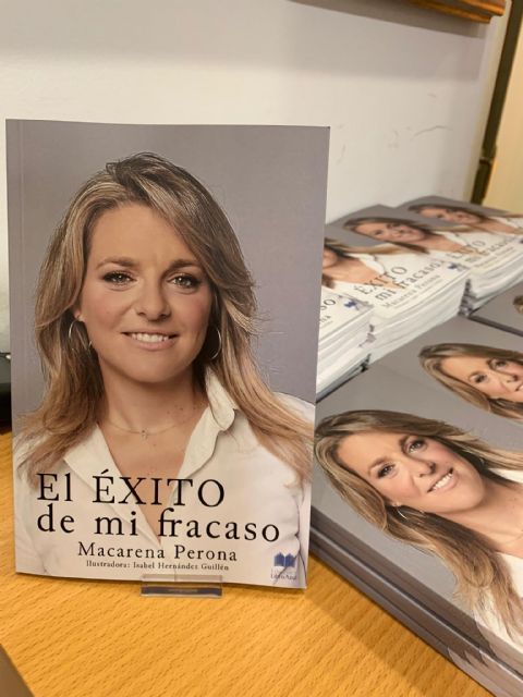 Macarena Perona presenta en Murcia su primer libro El éxito de mi fracaso - 1, Foto 1