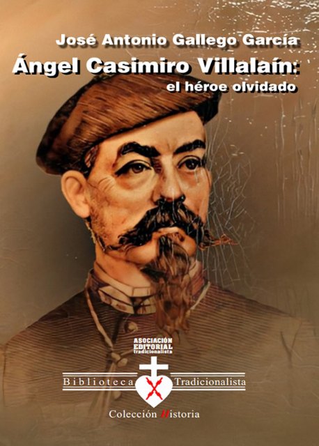 Ángel Casimiro Villalaín: el héroe olvidado la última obra de José Antonio Gallego García - 1, Foto 1
