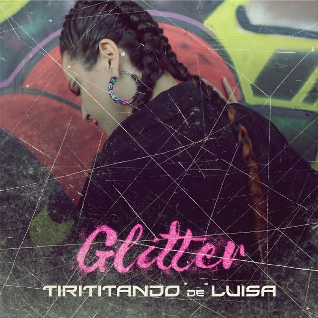 Tirititando de Luisa estrena nuevo single Glitter - 1, Foto 1