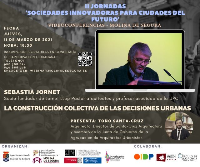 Sebastià Jornet i Forner participa en las II Jornadas online Sociedades innovadoras para ciudades del futuro en Molina de Segura el jueves 11 de marzo con la videoconferencia La construcción colectiva de las decisiones urbanas - 1, Foto 1