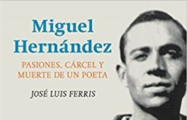 Pasiones, carcel y muerte de un poeta desgrana los mitos de la vida de Miguel Hernandez - 1, Foto 1
