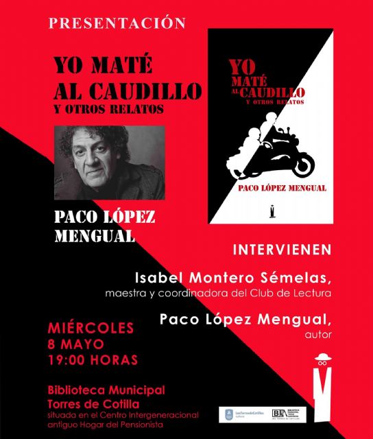 Paco López Mengual presentará su libro Yo maté al Caudillo y otros relatos en Las Torres de Cotillas - 1, Foto 1