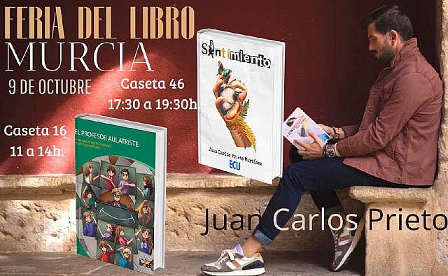 El escritor Juan Carlos Prieto estará firmando por partida doble en la feria del libro de Murcia este domingo 9 de octubre - 1, Foto 1