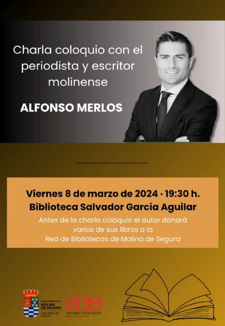 El escritor y periodista molinense Alfonso Merlos participa, el viernes 8 de marzo, en una charla coloquio en la Biblioteca Salvador García Aguilar - 2, Foto 2
