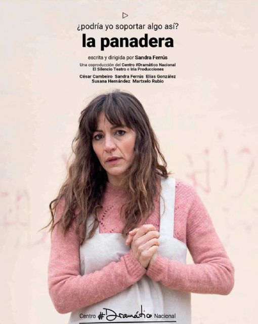 Sandra Ferrus dirige y protagoniza la obra dramática LA PANADERA el sábado 7 de mayo en el Teatro Villa de Molina - 1, Foto 1