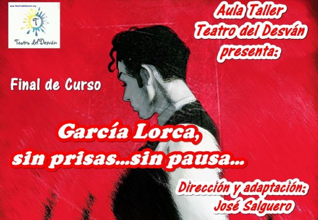 Los versos de García Lorca cierran el curso del aula Taller Teatro El Desván - 1, Foto 1