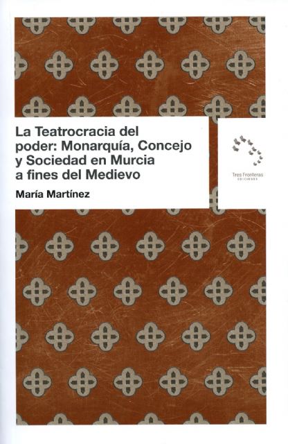 Editan un nuevo estudio sobre el poder en la sociedad murciana a finales de la Edad Media, Foto 2