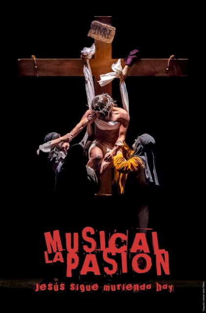 El “Musical La Pasión: Jesús sigue muriendo hoy” celebra este año su décimo aniversario - 1, Foto 1
