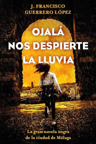 Reseña de Ojalá nos despierte la lluvia de J. Francisco Guerrero López - 2, Foto 2