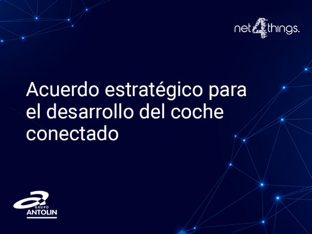 Grupo Antolin y Net4Things firman un acuerdo estratégico para el desarrollo del coche conectado - 1, Foto 1