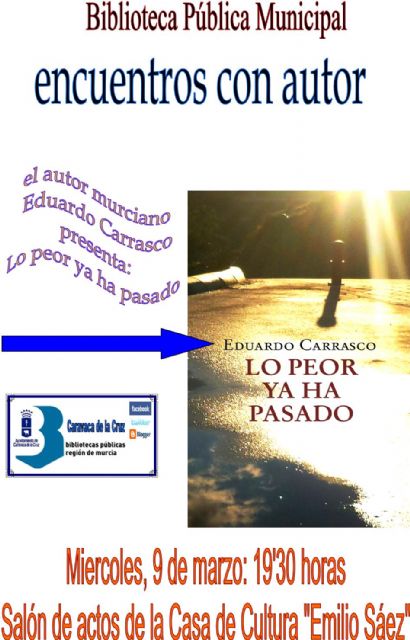Eduardo Carrasco presenta mañana en Caravaca su libro 'Lo peor ya ha pasado' - 3, Foto 3