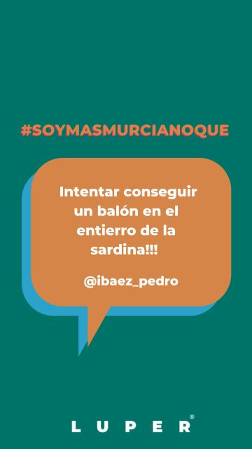 #Soymasmurcianoque la campaña viral de la que todos los murcianos hablan - 3, Foto 3