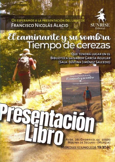 Francisco Nicolás presenta su libro El caminante y su sombra III. Tiempo de cerezas el miércoles 10 de junio en Molina de Segura - 2, Foto 2