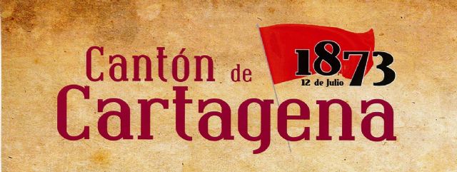 Cartagena rememorará el 12 de julio la Sublevación Cantonal con un conjunto de actos - 1, Foto 1