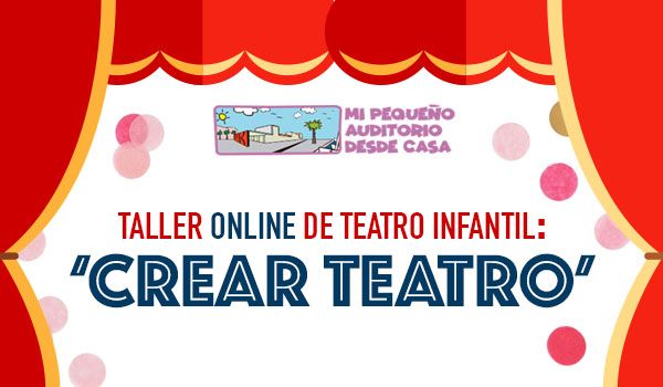El auditorio El Batel concluye los talleres en streaming con Crear teatro - 1, Foto 1
