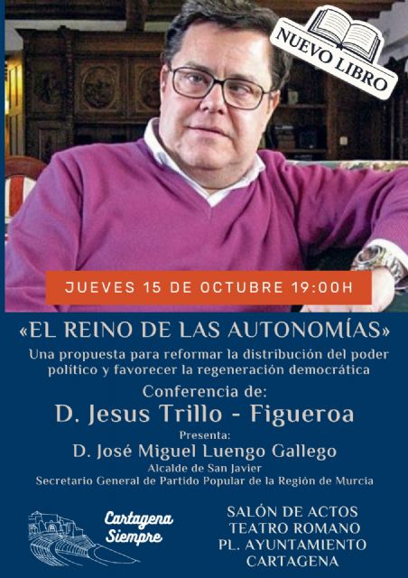 Jesús Trillo-Figueroa presentará en Cartagena su último libro `El Reino de las Autonomías´ - 2, Foto 2