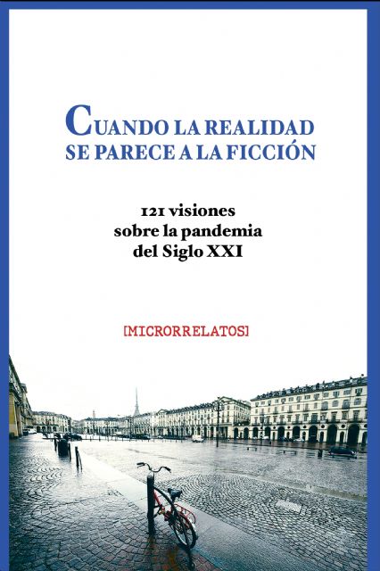 El libro de microrrelatos, escritos durante el confinamiento, Cuando la realidad supera a la ficción, se presenta este martes en la Biblioteca Salvador García Aguilar - 1, Foto 1
