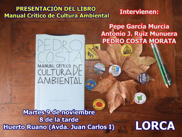 Costa Morata presenta mañana en Lorca su libro Manual Crítico de Cultura Ambiental - 1, Foto 1