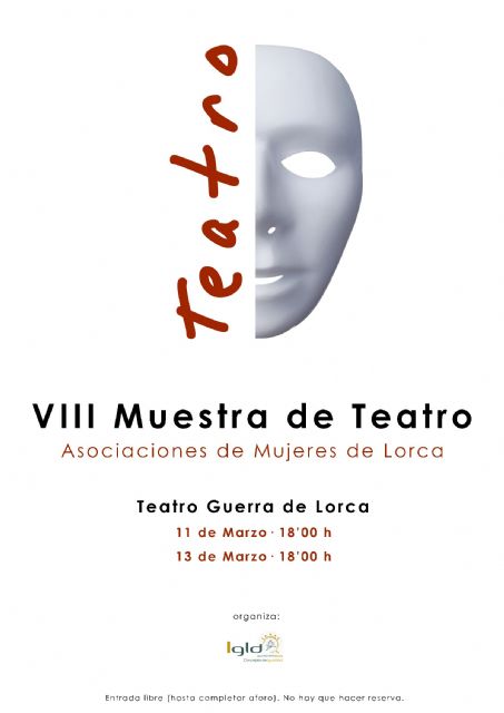 El Teatro Guerra acogerá el 11 y el 13 de marzo la VIII Muestra de Teatro Asociaciones de Mujeres de Lorca dentro de la programación #Lorca8M - 1, Foto 1