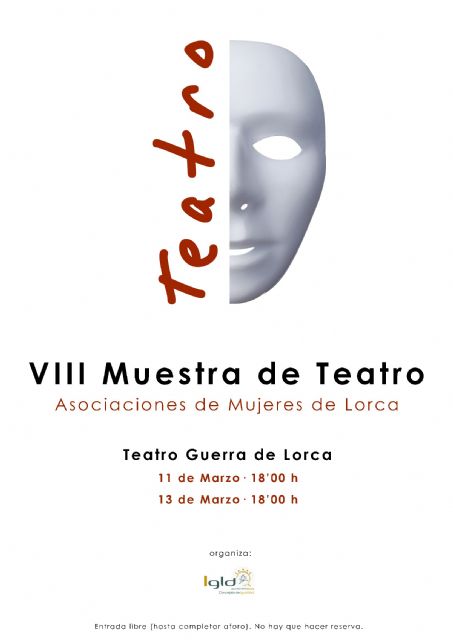 El Teatro Guerra acogerá el 11 y el 13 de marzo la VIII Muestra de Teatro Asociaciones de Mujeres de Lorca dentro de la programación #Lorca8M - 1, Foto 1
