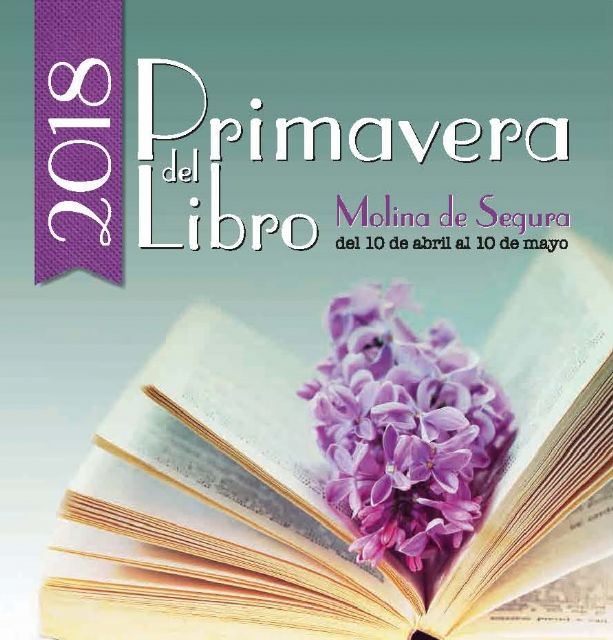 La Primavera del Libro 2018 de Molina de Segura se celebra del 10 de abril al 10 de mayo e incluye un total de 18 actividades - 1, Foto 1