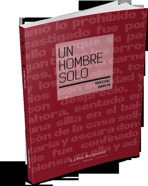 La Fea Burguesía Ediciones presenta UN HOMBRE SOLO, un poemario que nos cuenta las soledades de Pascual García - 3, Foto 3