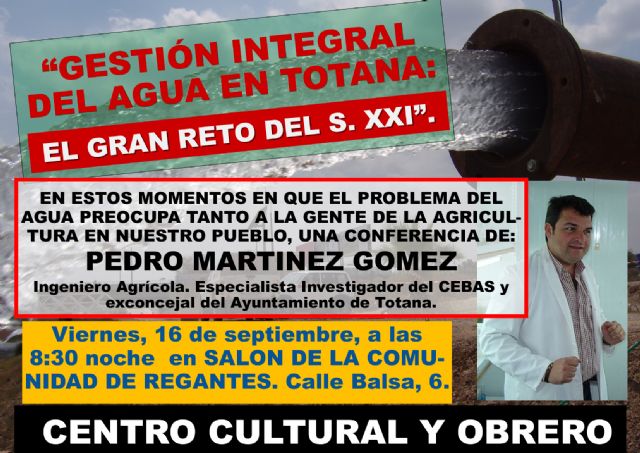 La charla-coloquio Gestión integral del agua en Totana: el gran reto del S. XXI tendrá lugar el próximo viernes 16 de septiembre, Foto 1