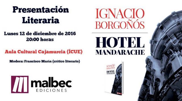 Ignacio Borgo&ntilde;ós presenta `Hotel Mandarache´, una novela ambientada en Cartagena durante la época del Modernismo - 2, Foto 2