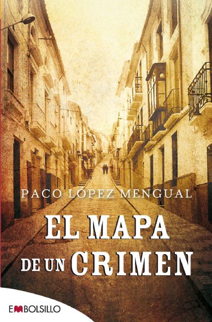 El escritor molinense Paco López Mengual presenta la edición en bolsillo de la novela El mapa de un crimen, el jueves 11 de febrero en Molina de Segura - 2, Foto 2