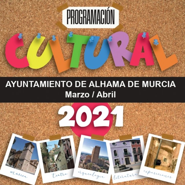 Programacin cultural marzo y abril de 2021. Alhama de Murcia, Foto 1