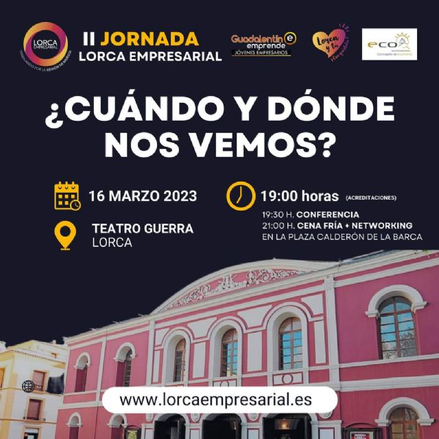 El Ayuntamiento de Lorca colabora en la 'II Jornada Lorca Empresarial', que tendrá lugar el jueves en el Teatro Guerra - 1, Foto 1