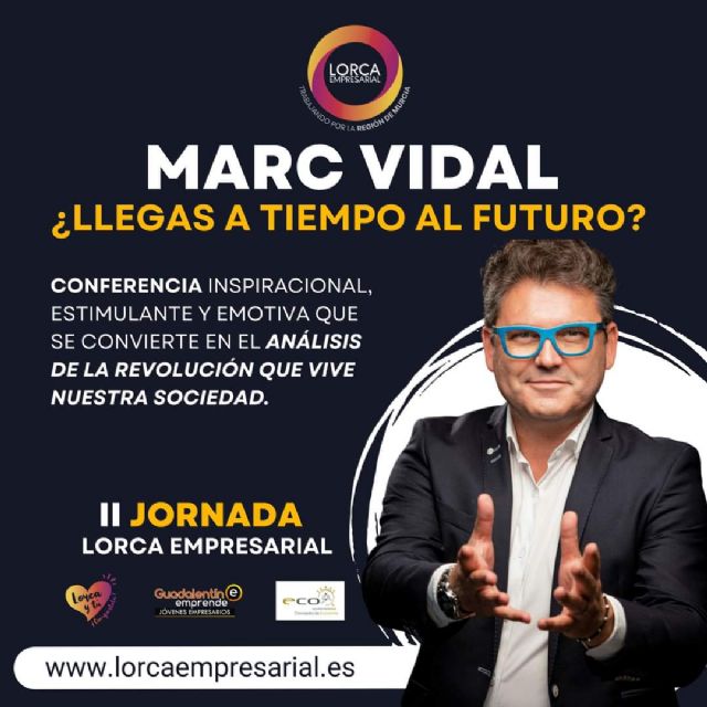 El Ayuntamiento de Lorca colabora en la 'II Jornada Lorca Empresarial', que tendrá lugar el jueves en el Teatro Guerra - 2, Foto 2