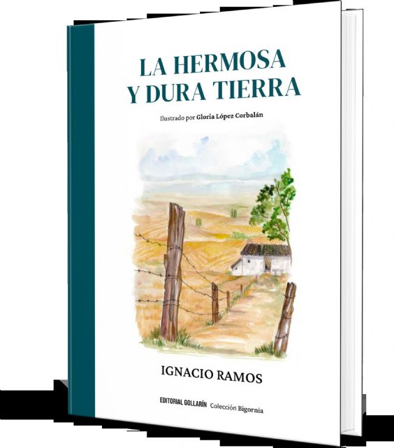 Gollarín presenta en Murcia la nueva edición ilustrada de La hermosa y dura tierra, del periodista y escritor caravaqueño Ignacio Ramos - 2, Foto 2